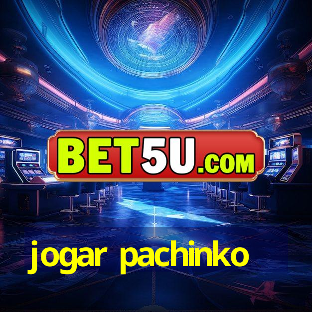 jogar pachinko